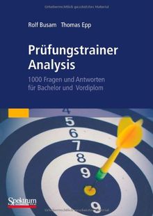 Prüfungstrainer Analysis: 1000 Fragen und Antworten für Bachelor und Vordiplom (Sav Mathematik) (German Edition)