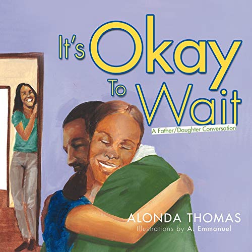 It's Okay to Wait: A Father/Daughter Conversation