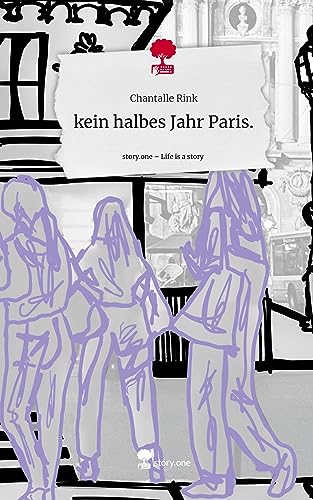 kein halbes Jahr Paris.. Life is a Story - story.one