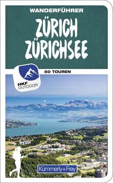 Zürich Zürichsee Wanderführer: Mit 50 Touren und Outdoor App (Kümmerly+Frey Wanderführer)