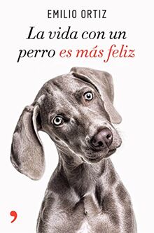 La vida con un perro es más feliz (Fuera de Colección)