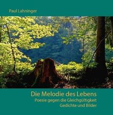 Die Melodie des Lebens: Poesie gegen die Gleichgültigkeit