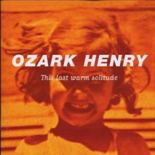 This Last Warm Solitude von Ozark Henry | CD | Zustand sehr gut