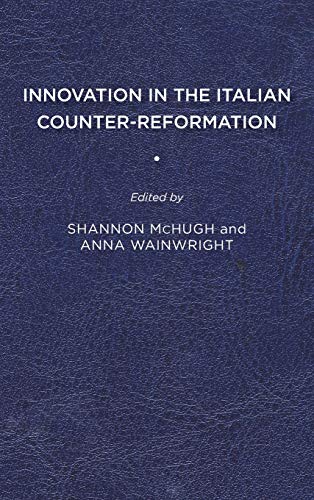 Innovation in the Italian Counter-Reformation (Early Modern Exchange)