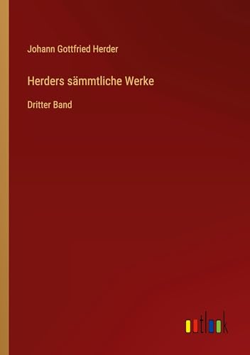 Herders sämmtliche Werke: Dritter Band