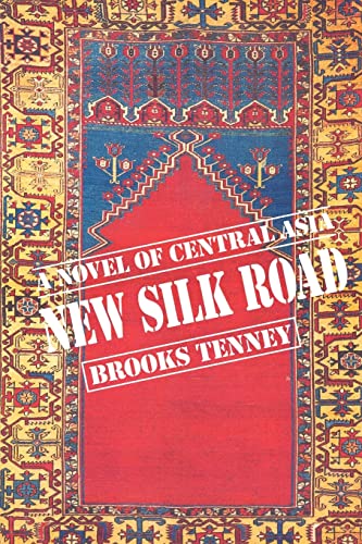 New Silk Road: A Novel of Central Asia