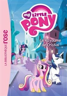 My little pony. Vol. 9. Le royaume de Cristal