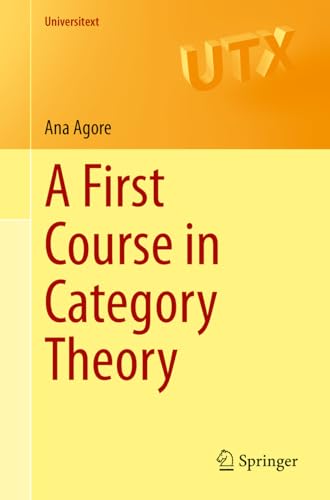 Ana Agore A First Course In Category Theory (Universitext)