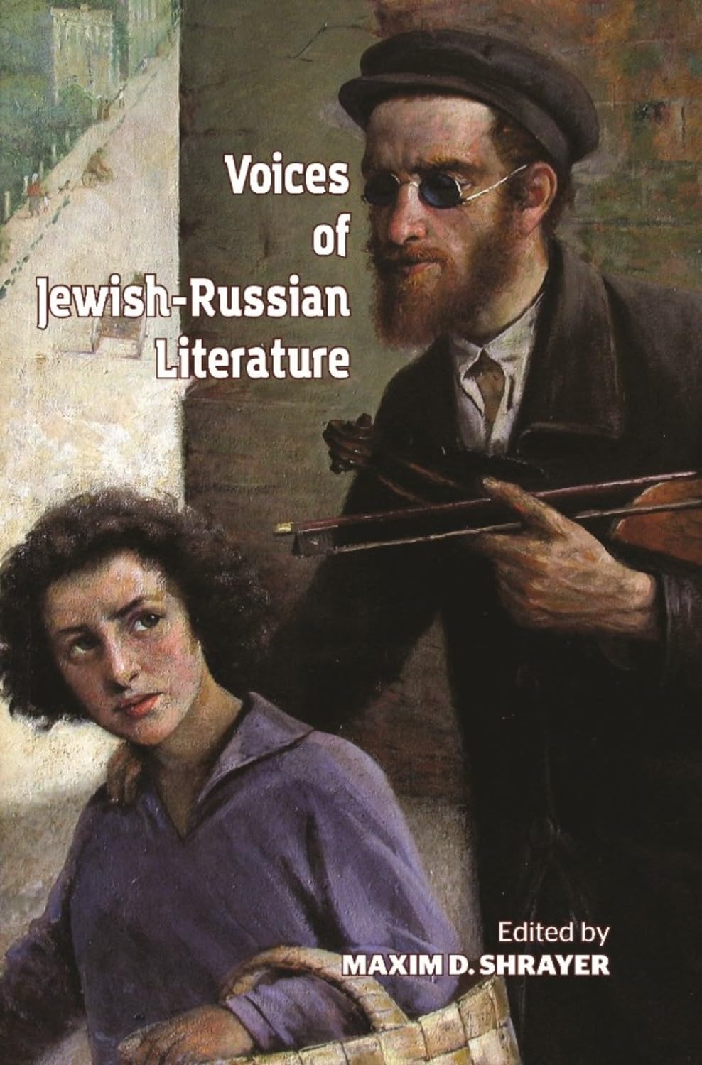 Voices of Jewish-Russian Literature: An Anthology (Jews of Russia & Eastern Europe and Their Legacy)