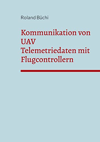 Kommunikation von UAV Telemetriedaten mit Flugcontrollern: DE