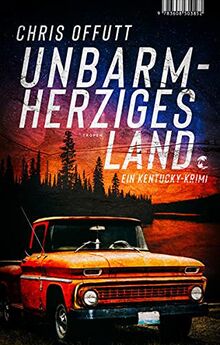 Unbarmherziges Land: Ein Kentucky-Krimi