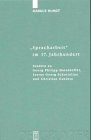 Spracharbeit im 17. Jahrhundert: Studien zu Georg Philipp Harsdörffer, Justus Georg Schottelius und Christian Gueintz (Studia Linguistica Germanica, 57)
