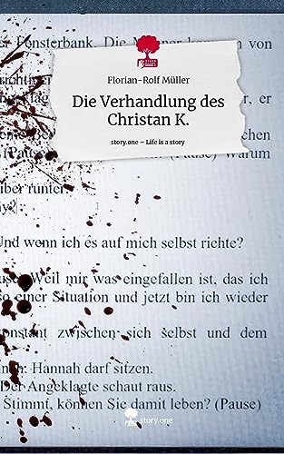 Die Verhandlung des Christan K.. Life is a Story - story.one