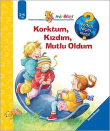 Minikler - Korktum, Kızdım, Mutlu Oldum (Ciltli): Neden, Niçin, Nasıl? 2-4 Yaş