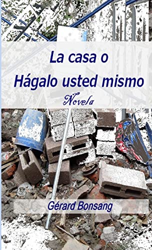 La casa o Hágalo usted mismo.