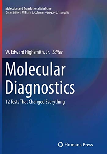 Molecular Diagnostics: 12 Tests That Changed Everything (Molecular and Translational Medicine)