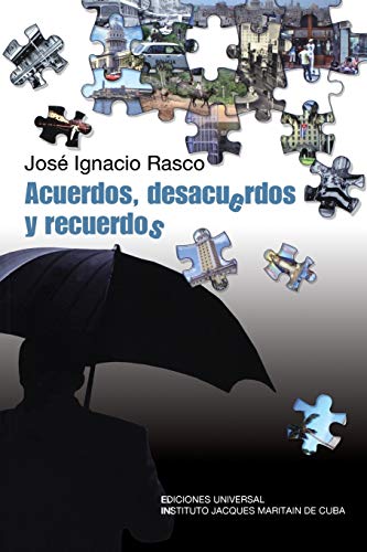 Acuerdos, Desacuerdos, y Recuerdos (Coleccion felix varela, Band 45)