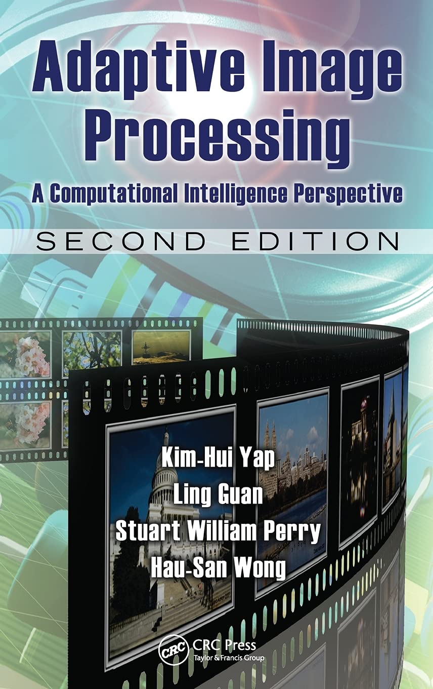 Adaptive Image Processing: A Computational Intelligence Perspective, Second Edition (Image Processing Series)