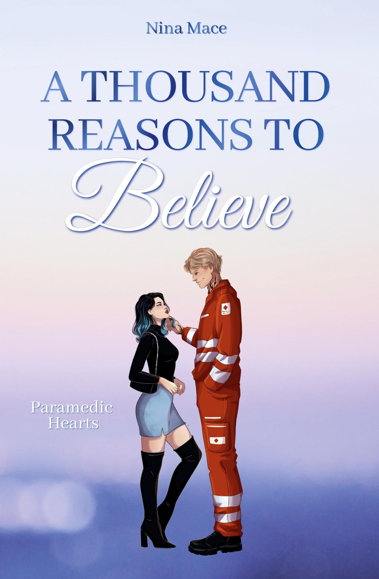 A Thousand Reasons To Believe: Paramedic Hearts: Ein prickelnder Slow-Burn-Liebesroman voller Tension, Tiefgang und Spice