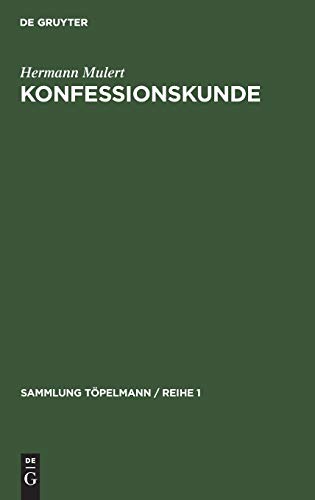 Konfessionskunde: Die christlichen Kirchen und Sekten heute (Sammlung Töpelmann / Reihe 1, 5, Band 5)