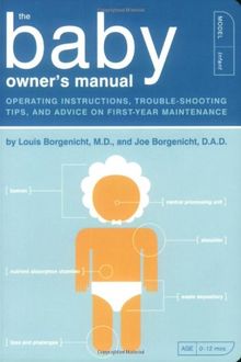 The Baby Owner's Starter Kit: Includes: The Baby Owner's Manual, Growth Chart and Stickers, Instructional Poster, Babysitter's Memo Pad, Magnet, Keepsake Box: (Owner's and Instruction Manual)