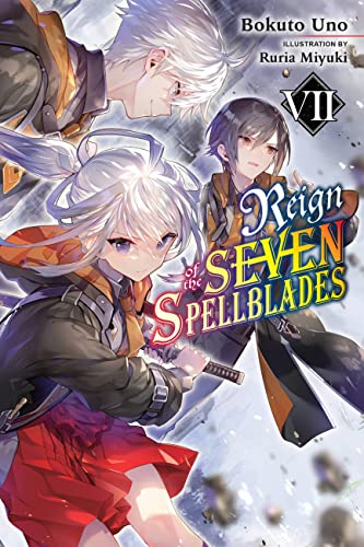 Reign of the Seven Spellblades, Vol. 7 (light novel) (Reign of the Seven Spellblades, 7)