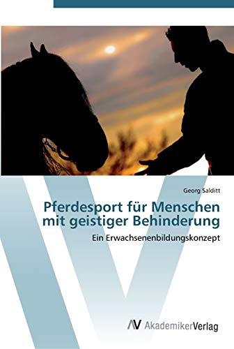 Pferdesport für Menschen mit geistiger Behinderung: Ein Erwachsenenbildungskonzept