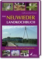 Das Neuwieder Landkochbuch: Zwischen Limes, Römertopf und Deppekochen