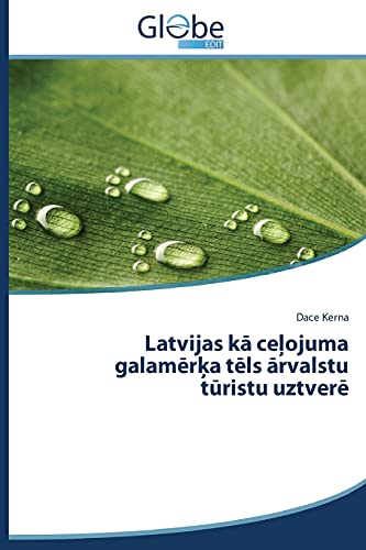 Latvijas ka celojuma galamerka tels arvalstu turistu uztvere