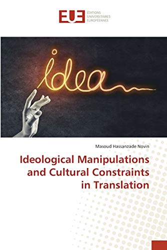 Ideological Manipulations and Cultural Constraints in Translation