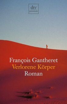 Verlorene Körper: Roman
