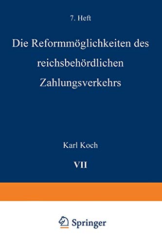 Die Reformmöglichkeiten des reichsbehördlichen Zahlungsverkehrs (Bank- und finanzwirtschaftliche Abhandlungen, 7, Band 7)