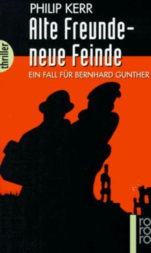 Alte Freunde, neue Feinde. Ein Fall für Bernhard Gunther.