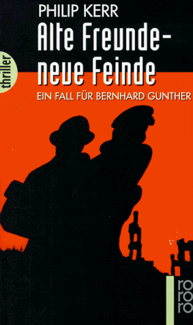 Alte Freunde, neue Feinde. Ein Fall für Bernhard Gunther ...