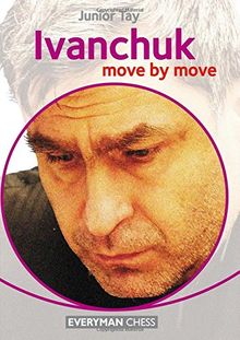Ivanchuk: Move by Move