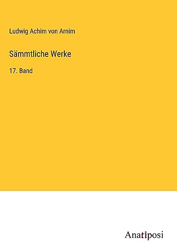 Sämmtliche Werke: 17. Band