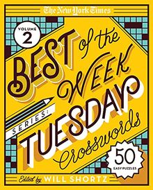 The New York Times Best of Tuesday Crosswords: 50 Easy Puzzles (New York Times Best of the Week Crosswords) (The New York Times Best of the Week Crosswords, 2, Band 2)