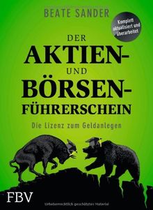 Der Aktien- und Börsenführerschein: Die Lizenz zum Geldanlegen