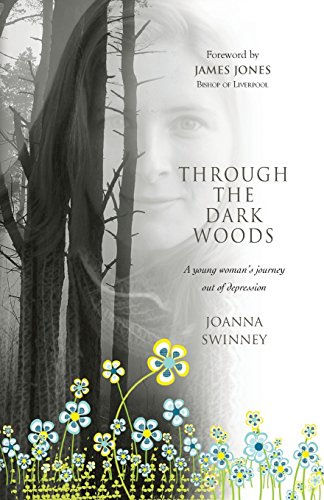 Jo Swinney Through The Dark Woods, A Young Woman's Journey Out Of Depression