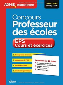 Concours professeur des écoles, épreuve orale CRPE 2015-2016 : EPS, cours et exercices : l'essentiel en 42 fiches