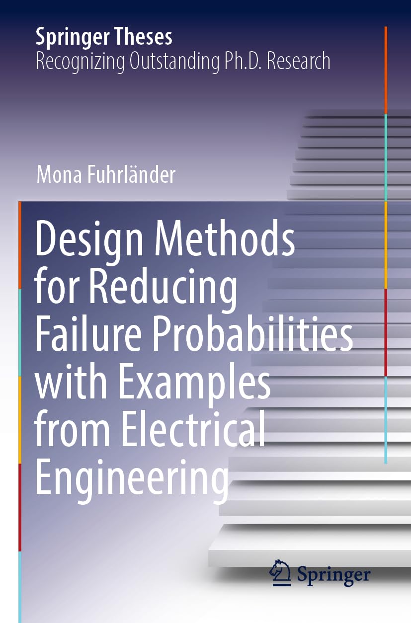 Design Methods for Reducing Failure Probabilities with Examples from Electrical Engineering (Springer Theses)