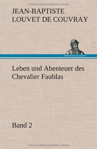 Leben und Abenteuer des Chevalier Faublas - Band 2