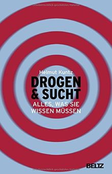 Drogen & Sucht: Alles, was Sie wissen müssen