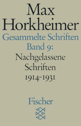 Max Horkheimer. Gesammelte Schriften - Taschenbuch-Ausgabe: Gesammelte Schriften in 19 Bänden: Band 9: Nachgelassene Schriften 1914-1931: ... die Geschichte der neueren Philosophie: BD 9