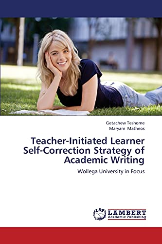 Teacher-Initiated Learner Self-Correction Strategy of Academic Writing: Wollega University in Focus