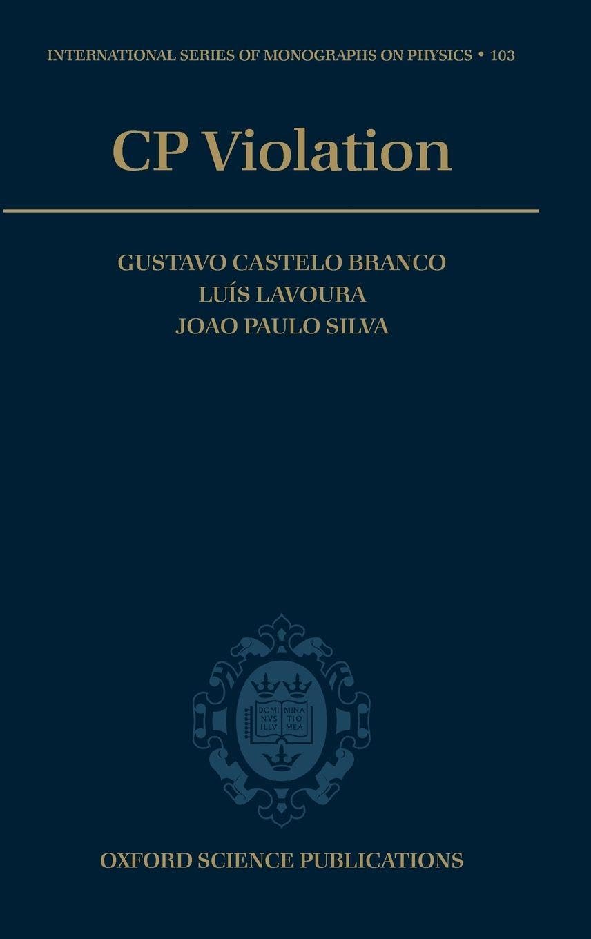 Cp Violation (International Series of Monographs on Physics, Band 103)