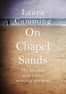 On Chapel Sands: My mother and other missing persons