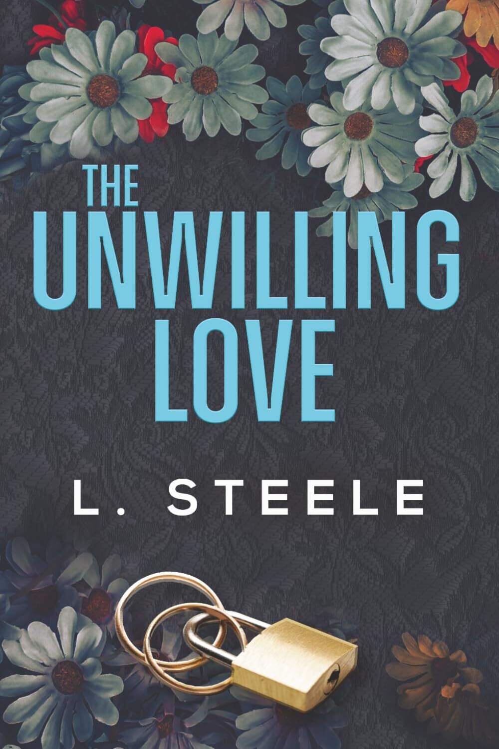 L. Steele The Unwilling Love