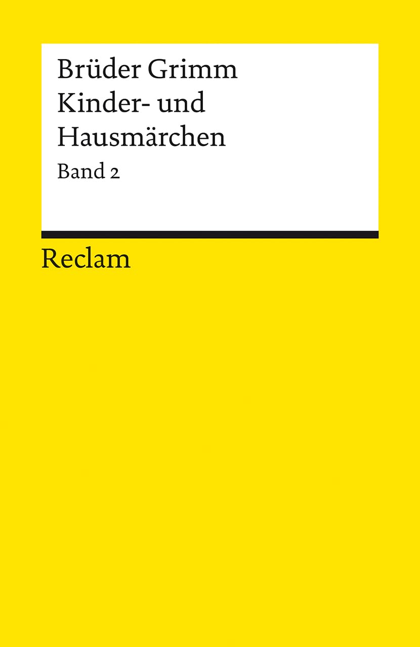 Kinder- und Hausmärchen. Band 2: Märchen Nr. 87–200, Anhang Nr. 1–28, Herkunftsnachweise, Nachwort: Ausgabe letzter Hand (Reclams Universal-Bibliothek)