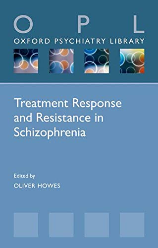 Treatment Response and Resistance in Schizophrenia (Oxford Psychiatry Library Series)